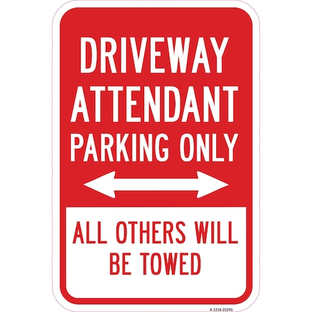 Signmission Driveway Attendant Parking Only All Others Will Be Aluminum, 12" x 18", A-1218-25241 A-1218-25241